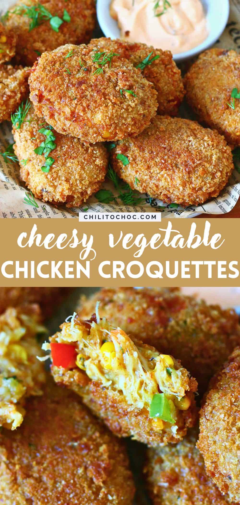 Pinterest collage showing cheesy chicken croquettes with vegetables, crispy panko coating and colorful vegetable filling.